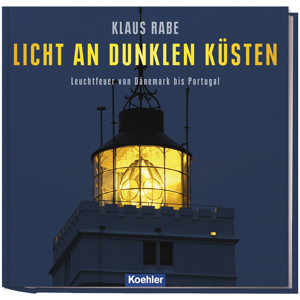 Klaus Rabe Licht an dunklen Küsten Leuchttürme Europa Uk, Deutschland, Großbritannien, Frankreich, Portugal, Irland, Schottland, Dänemark Leuchtfeuer