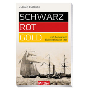 Schwarz-Rot-Gold und die deutsche Flottengründung 1848
