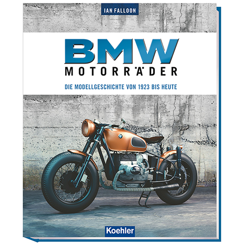 Ian Falloon BMW Motorräder Die Modellgeschichte von 1923 bis heute