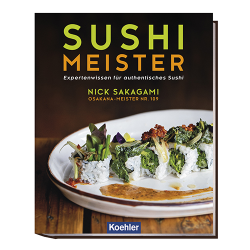 Sakagami, Nick: Sushi Meister - Expertenwissen für authentisches Sushi Cover
