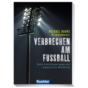 Cover: Verbrechen am Fussball von Michael Bahrs
