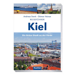 Andreas Srenk Ottmar Heinze
REISEFÜHRER
Kiel
Die Grüne Stadt an der Förde
Koehler