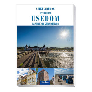SILKE ARENDS REISEFÜHRER USEDOM KAISERLICHER STRANDURLAUB